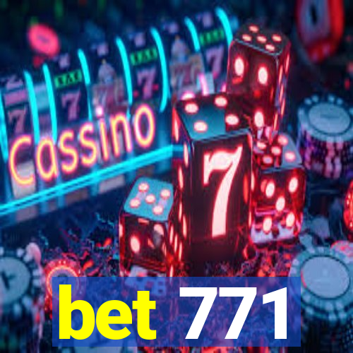 bet 771